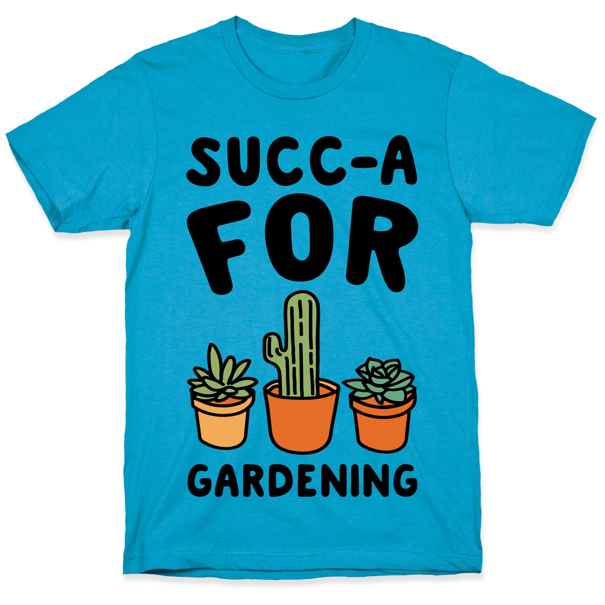 Succ-a For Plants Succulent Plant Parody Unisex Triblend Tee